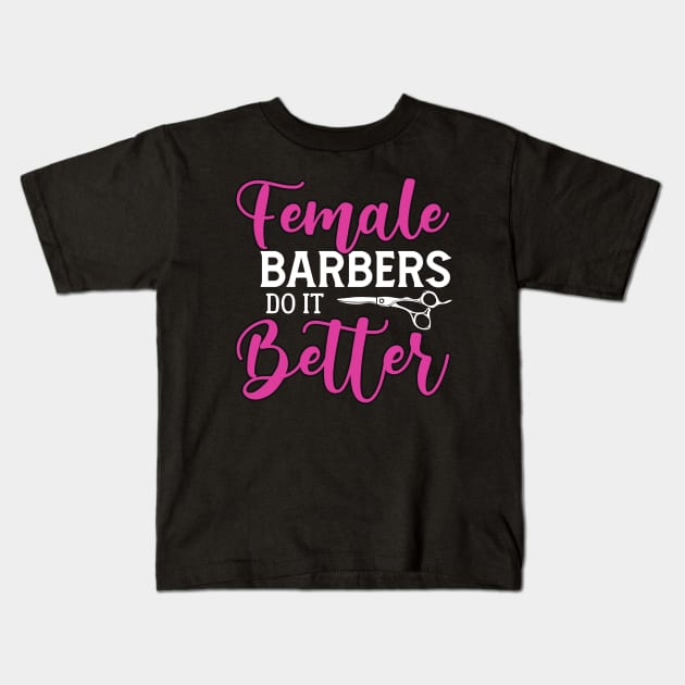 Female BARBERS DO IT Better Kids T-Shirt by Novelty Depot